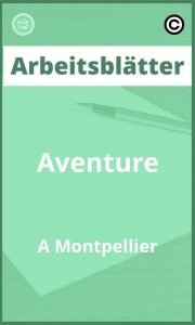 Arbeitsblätter Aventure A Montpellier PDF Lösungen