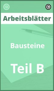 Arbeitsblätter Bausteine Teil B mit Lösungen PDF