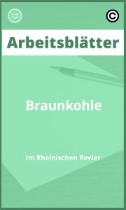 Braunkohle Im Rheinischen Revier Arbeitsblätter PDF Lösungen