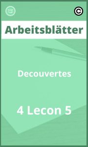 Arbeitsblätter Decouvertes 4 Lecon 5 PDF mit Lösungen