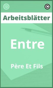 Arbeitsblätter Entre Père Et Fils Lösungen PDF