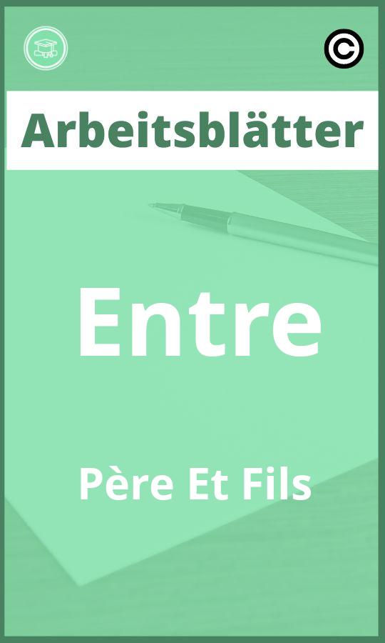 Arbeitsblätter Entre Père Et Fils Lösungen PDF