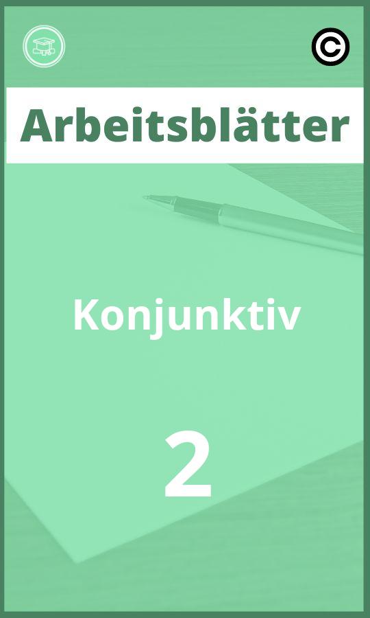 Arbeitsblätter Konjunktiv 2 PDF mit Lösungen