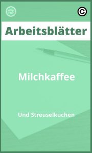 Milchkaffee Und Streuselkuchen Arbeitsblätter mit Lösungen PDF