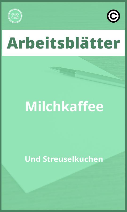 Milchkaffee Und Streuselkuchen Arbeitsblätter PDF mit Lösungen