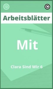 Mit Clara Sind Wir 6 Arbeitsblätter PDF mit Lösungen